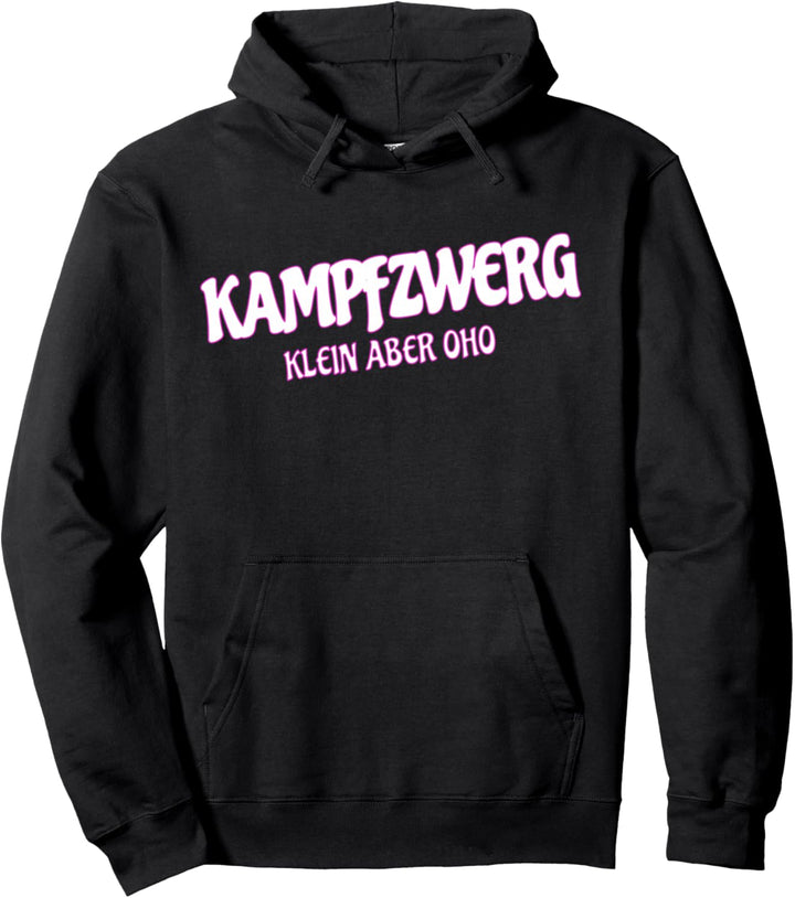 Kampfzwerg Klein Aber Oho Mädchen Kleine Leute Grösse Sprüche Pullover Hoodie