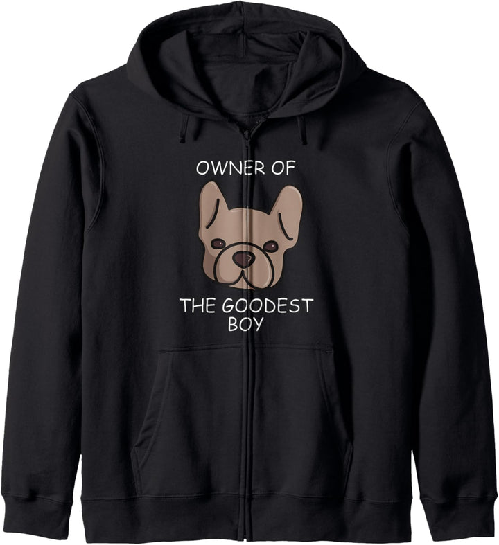 Besitzer von The Goodest Boy French Bulldog Dog Owner Kapuzenjacke