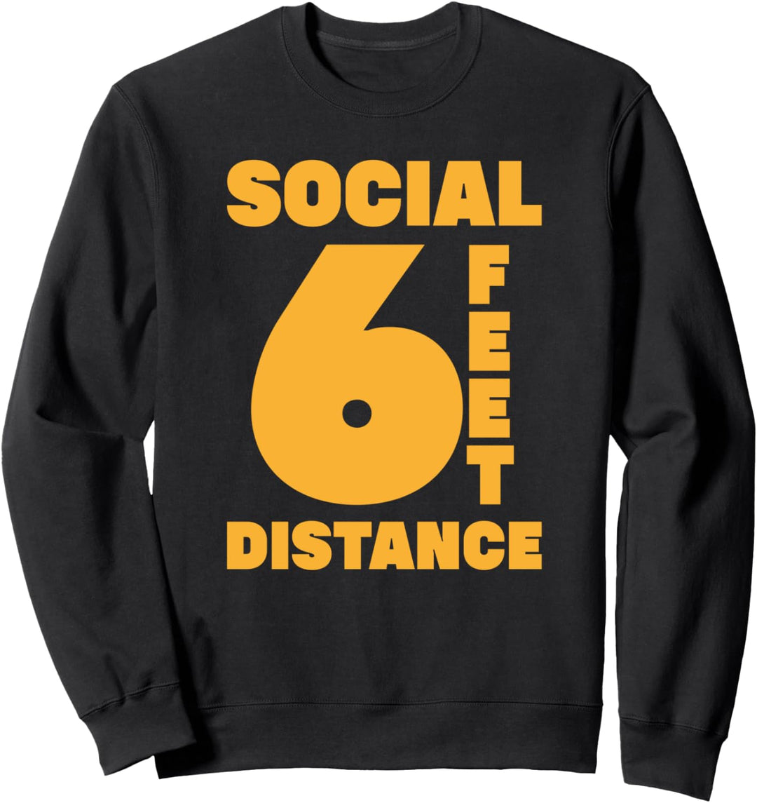 Bleiben Sie 6 Fuss entfernt Ft SOZIALE ENTFERNUNG Antisozial Sweatshirt