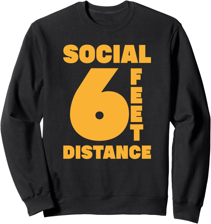 Bleiben Sie 6 Fuss entfernt Ft SOZIALE ENTFERNUNG Antisozial Sweatshirt