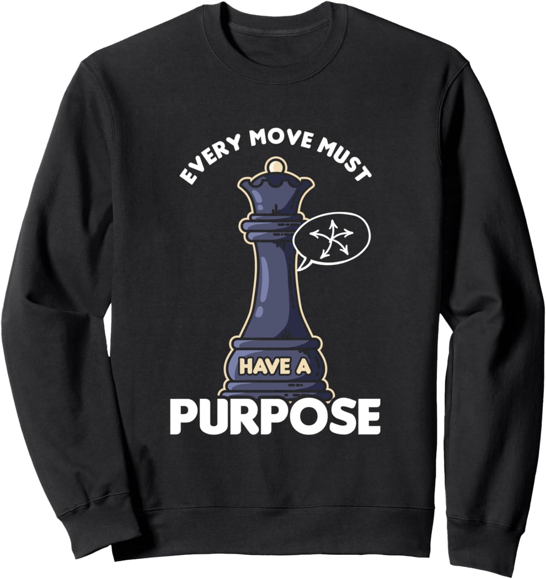 Jeder Zug Muss Zweck Haben Schachspiel Schach Schachfigur Sweatshirt