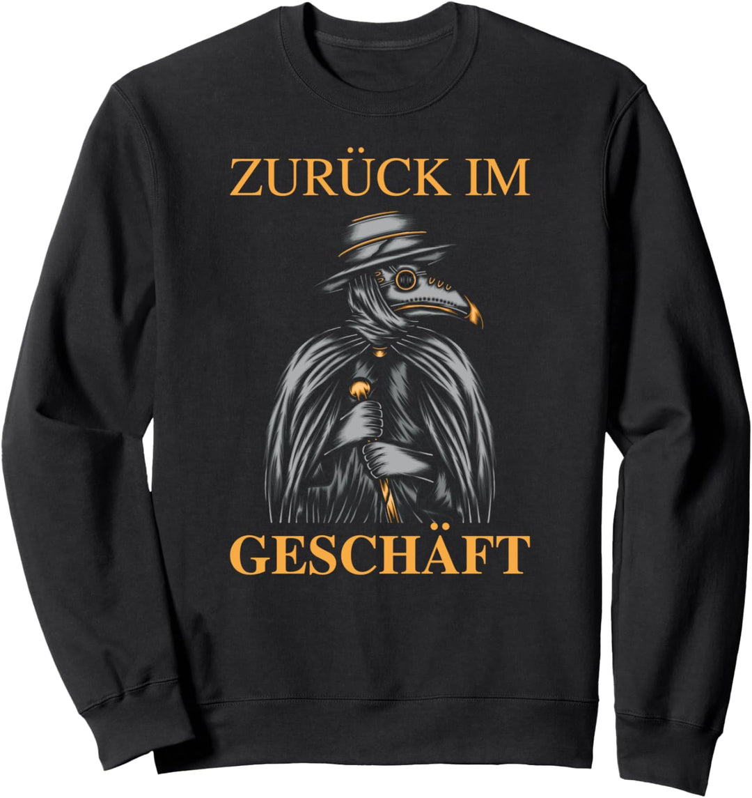 Zurück im Geschäft Pestdoktor Mittelalter Steampunk Sweatshirt