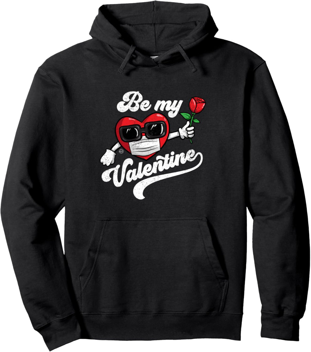 Be My Valentine Funny Valentine's Day 2021 Gift Pullover Hoodie