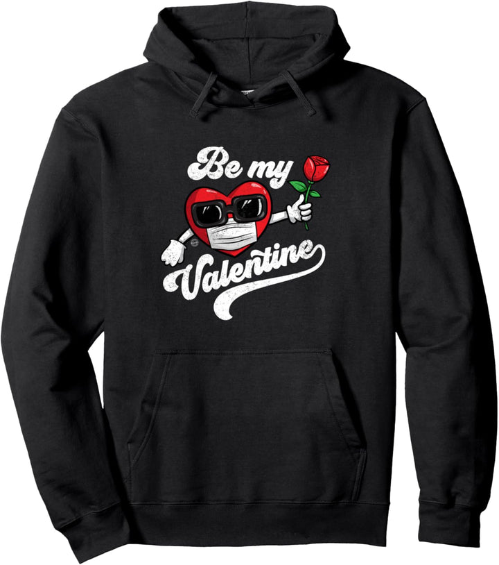 Be My Valentine Funny Valentine's Day 2021 Gift Pullover Hoodie