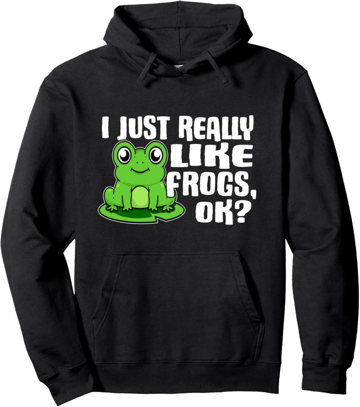 I Just Really Like Frogs Ok Lustiges Frosch Kostüm Pullover Hoodie