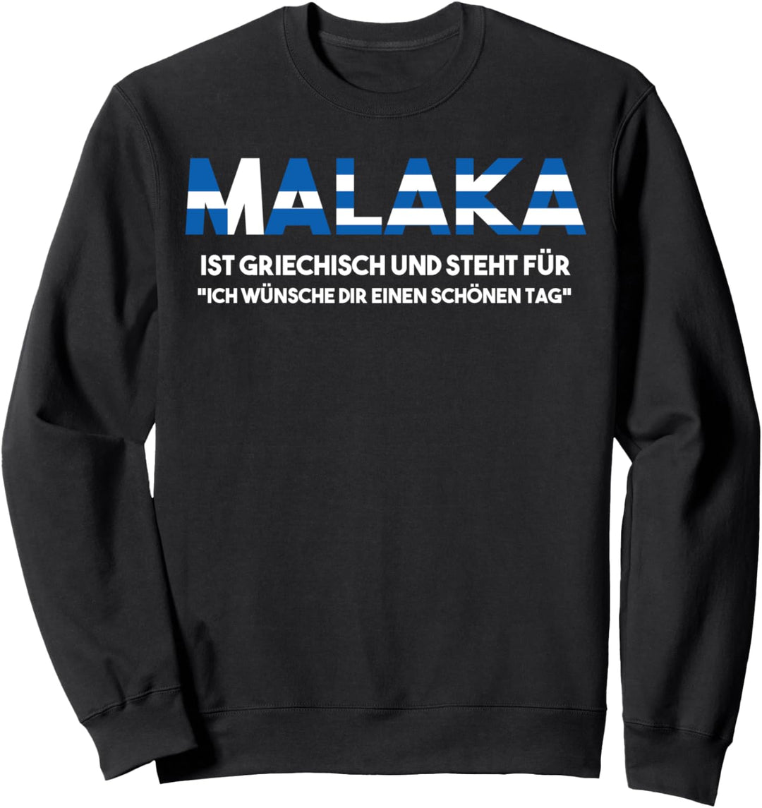 Grieche Griechin Griechenland Griechisch Malaka Sweatshirt