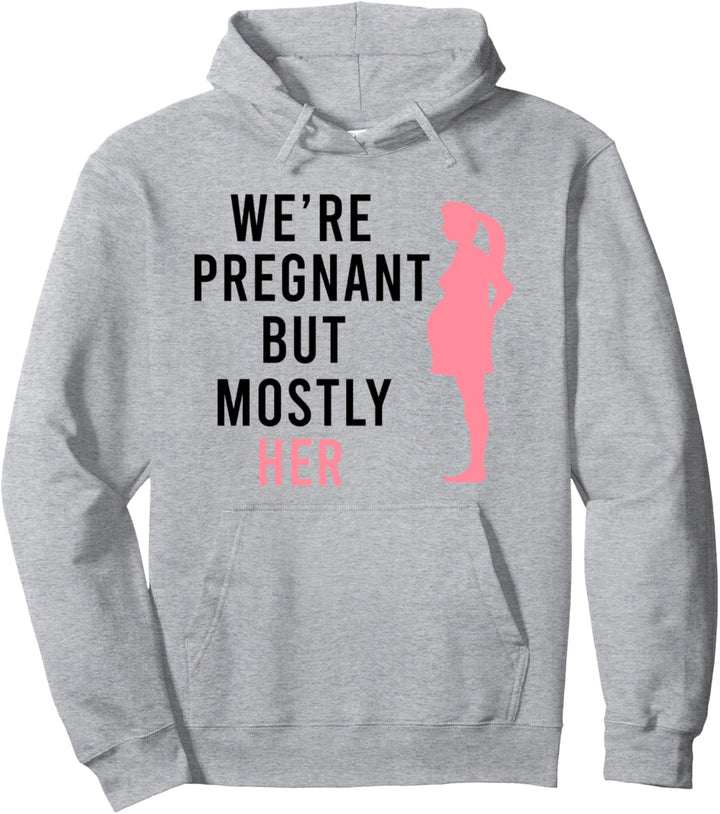 Expecting Parents Baby We're Pregnant, but most her her Pullover Hoodie