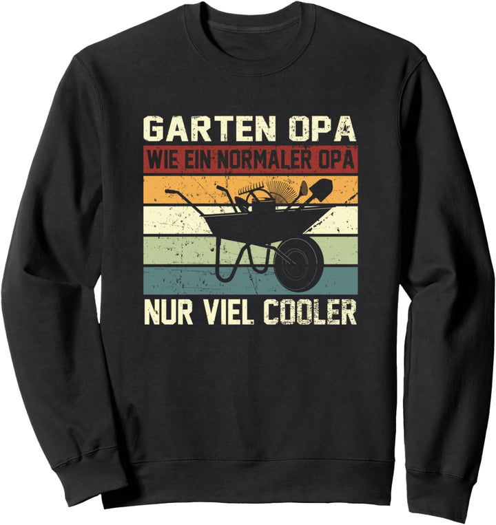 Garten Opa wie ein normaler Opa nur viel cooler Weltbester Sweatshirt