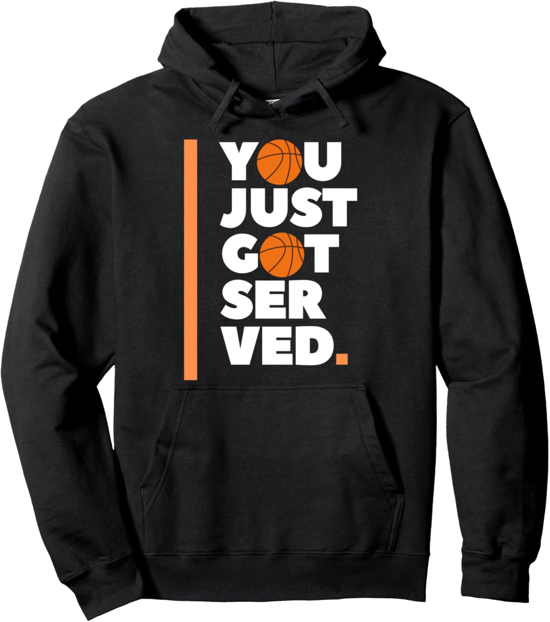 Sie haben gerade serviert Basketball Design Funny Sports Pullover Hoodie