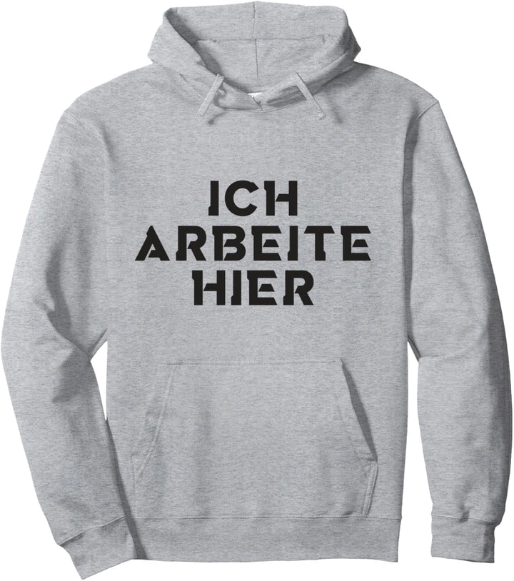 Ich arbeite hier Büro Arbeits Pullover Hoodie