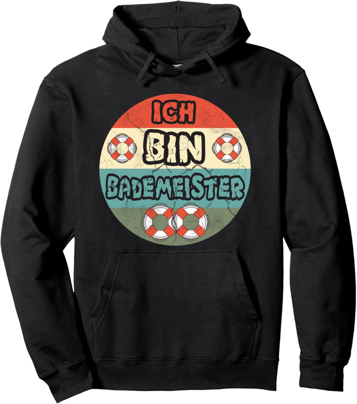 Ich bin Bademeister - Beruf Pullover Hoodie