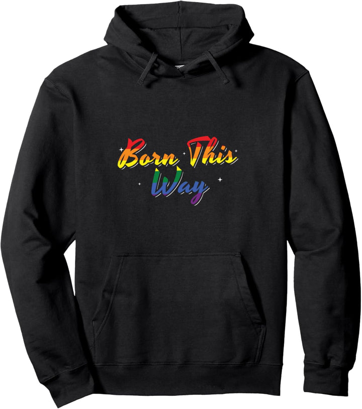 Born This Way Homosexuell Lesbische Kultur Queer Liebe Pullover Hoodie