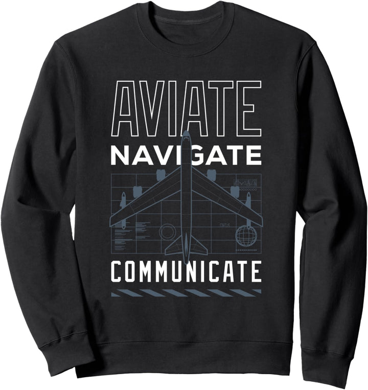 Pilot Aviate Navigate Communicate Helikopter Aviation Sweatshirt