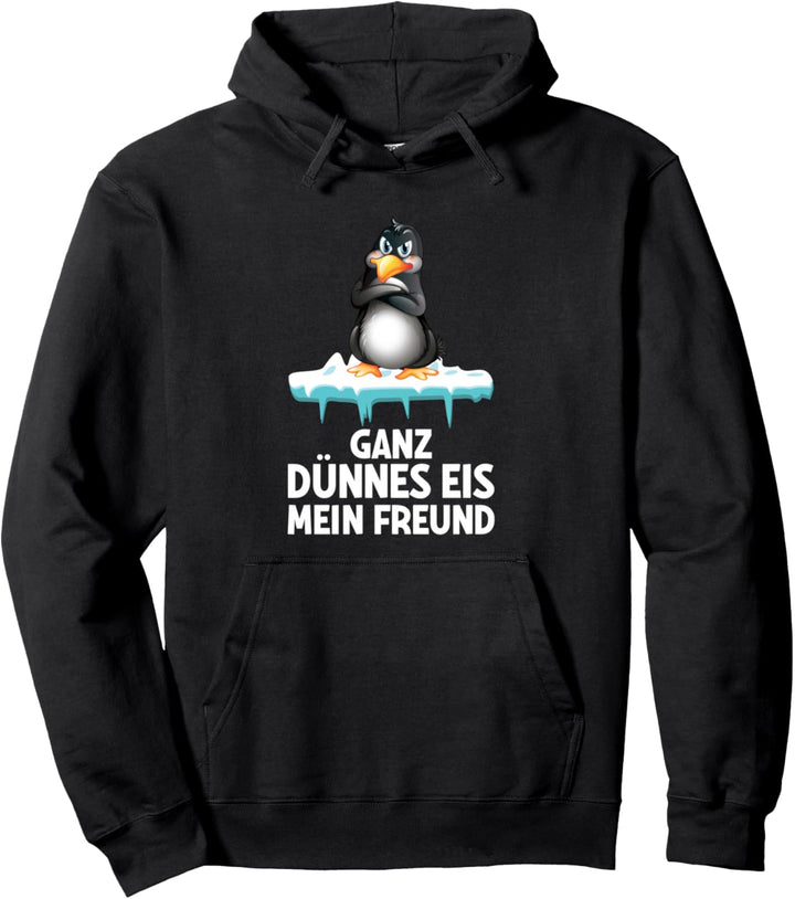 Ganz Dünnes Eis Mein Freund Pinguin Genervt Morgenmuffel Pullover Hoodie