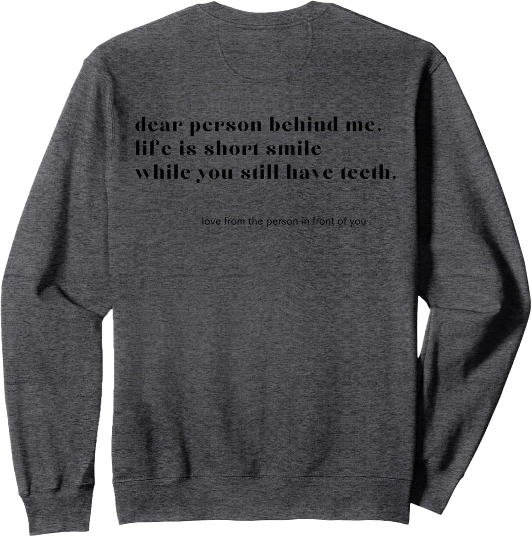 Lieber Mensch hinter mir Sweatshirt