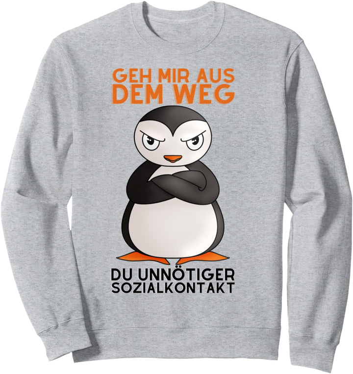 Frech Pinguin Geh Mir Aus Dem Weg Du Unnötiger Sozialkontakt Sweatshirt