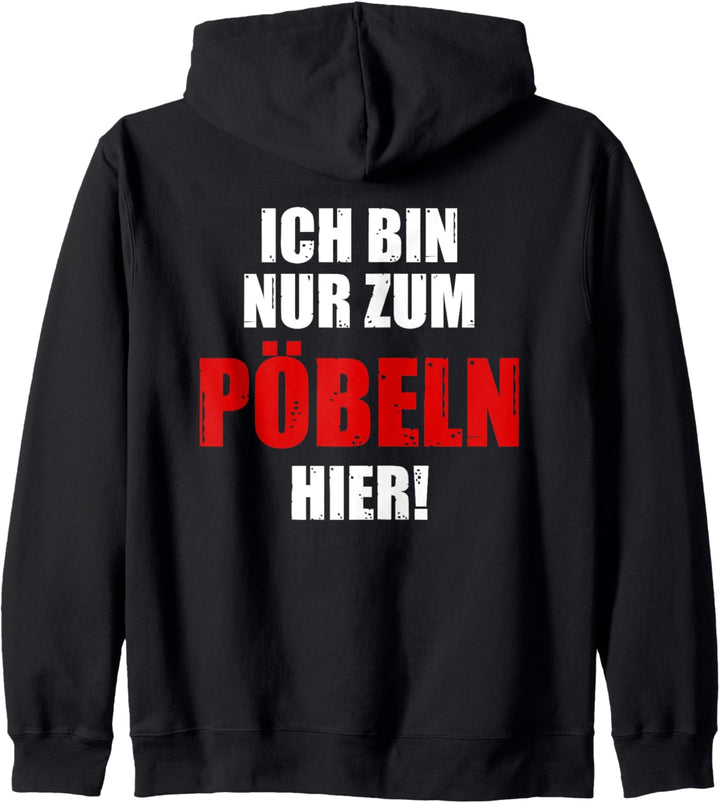 Backprint Ich bin nur zum pöbeln hier Kapuzenjacke