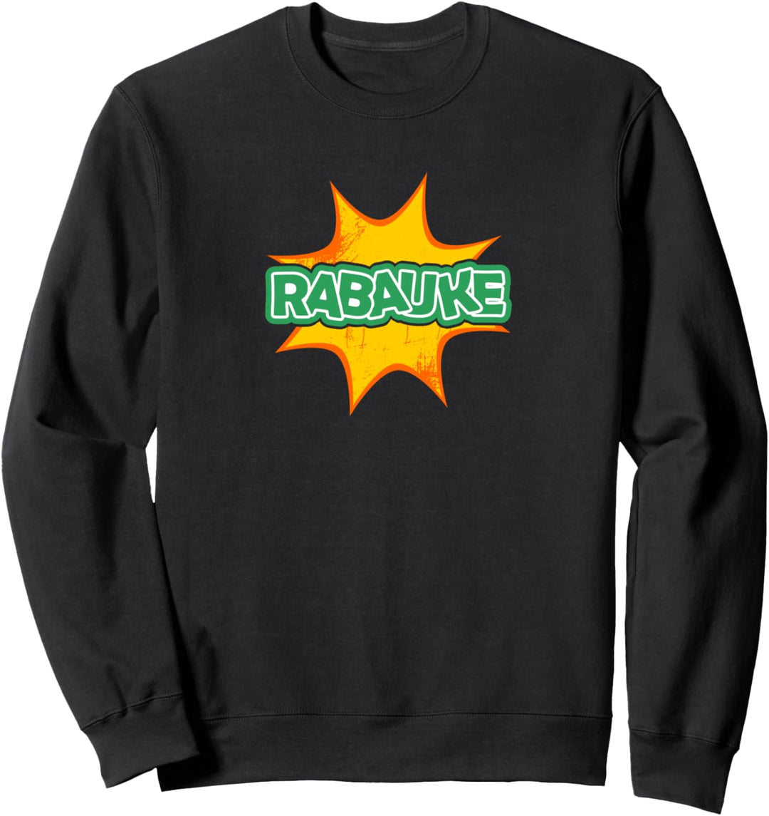 Rabauke - Für kleine und grosse Rabauken Sweatshirt