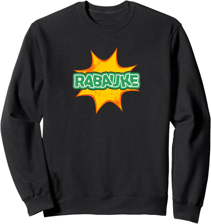 Rabauke - Für kleine und grosse Rabauken Sweatshirt
