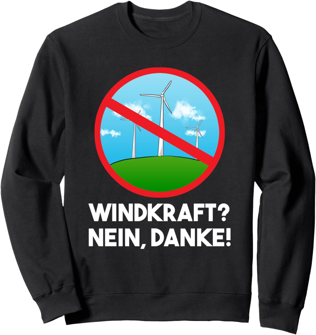 Windkraft Nein Danke Gegen Windenergie Sweatshirt
