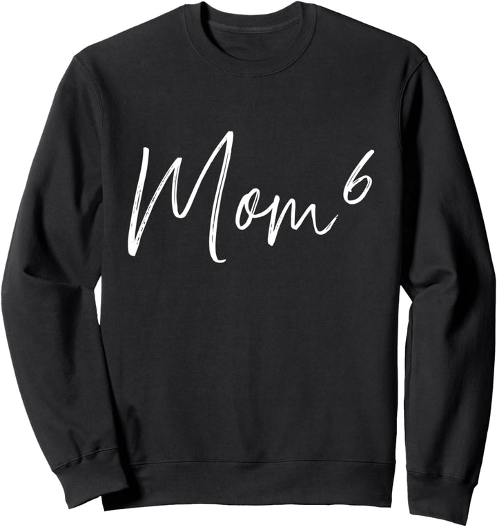 Sechsfache Mama hoch 6 Sweatshirt