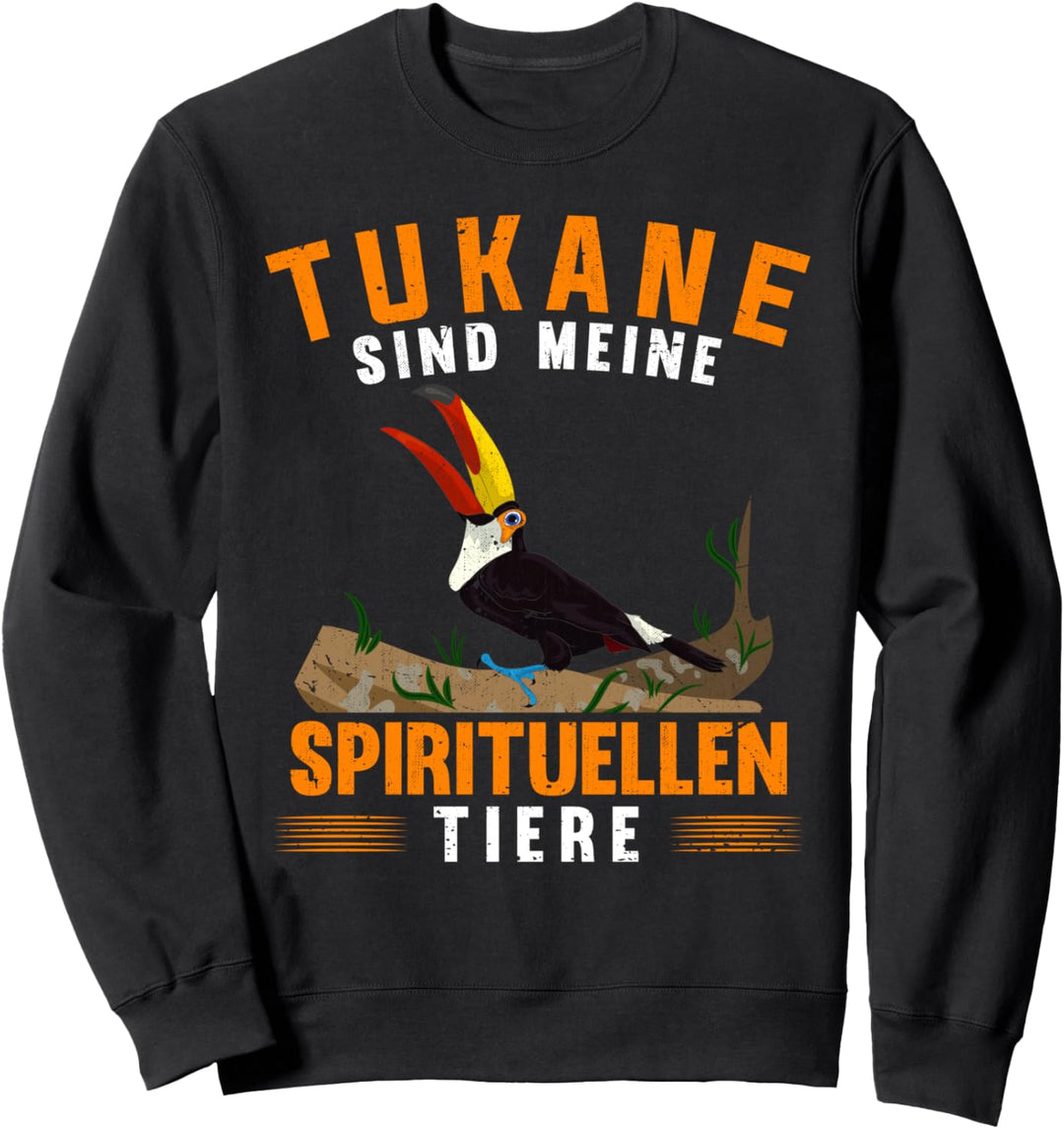 Tukane sind meine spirituellen Tiere Exotischer Vogel Tukan Sweatshirt