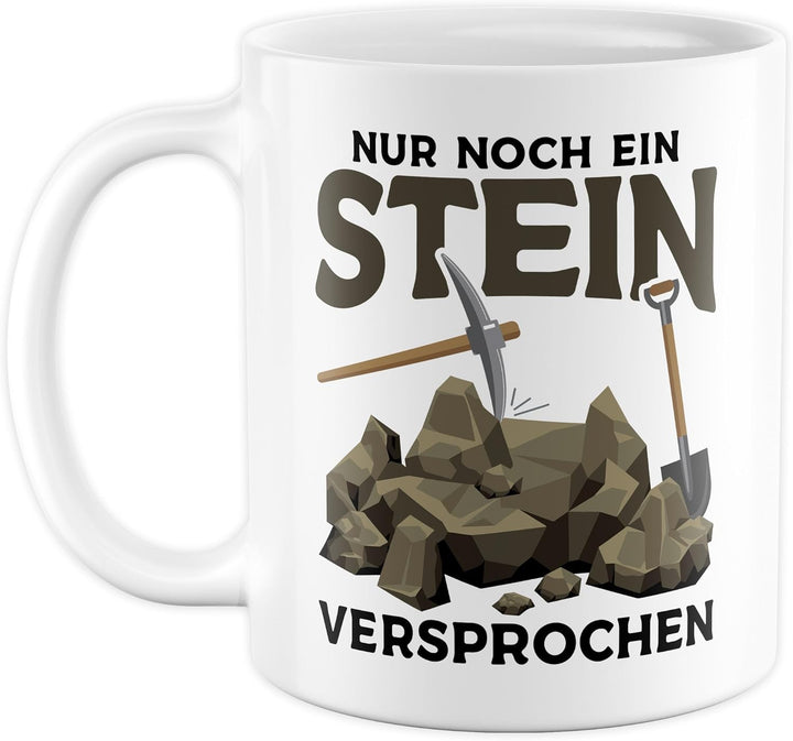 Tasse Humor Geschenk nur noch ein Stein versprochen – Kaffeetasse 330ml aus Keramik – Büro Lustig Wi