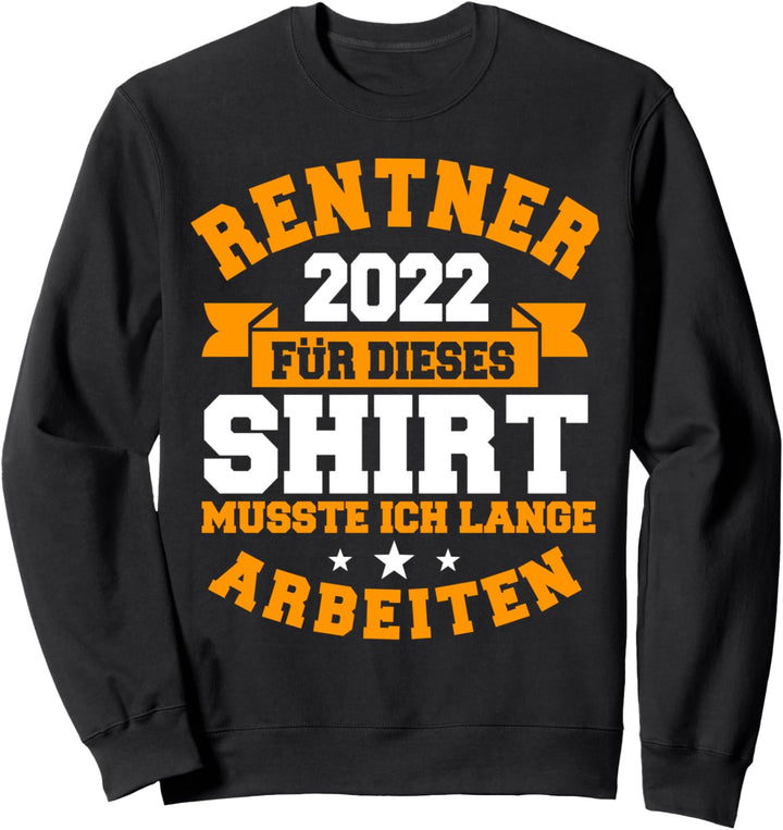 Rente 2022, Lustiges Pension und Ruhestand Motiv, Mann Sweatshirt