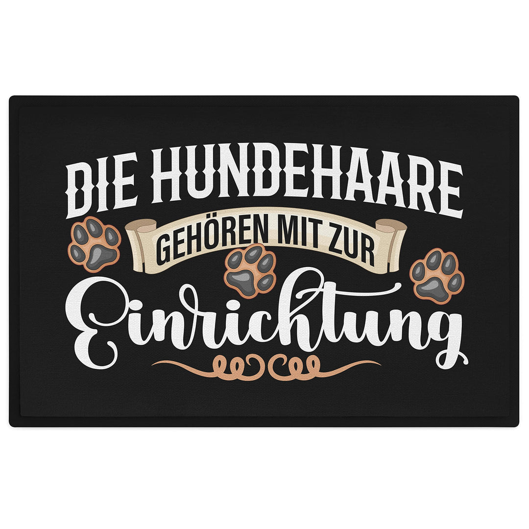 Trendation - Fussmatte mit Spruch Hunde Haare Gehören Zur Einrichtung Hundebesitzer Geschenkidee 60x