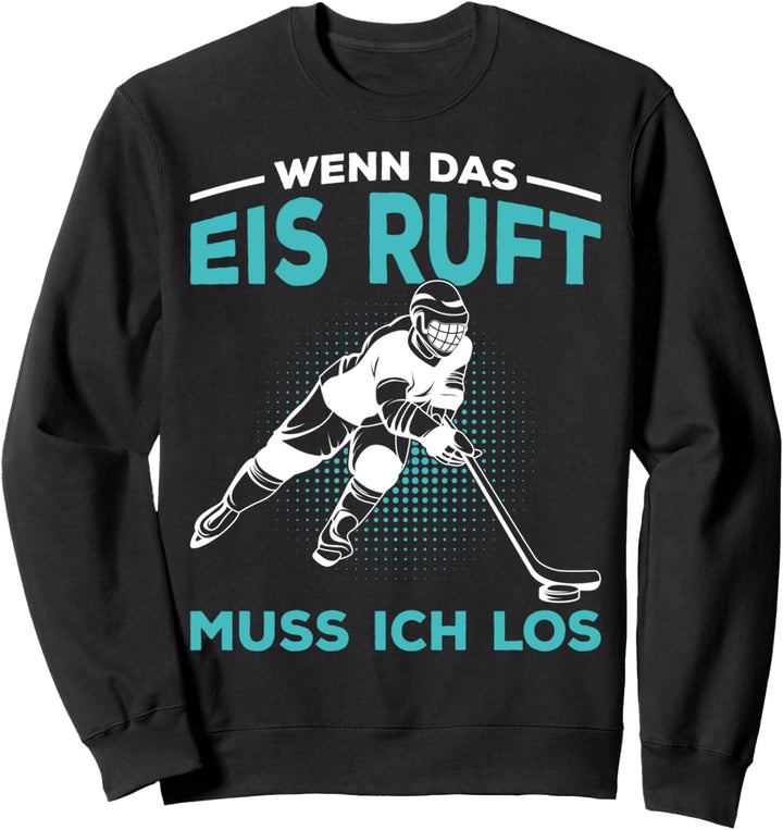 Eishockey Hockey Spruch Eishockeyspieler Sweatshirt