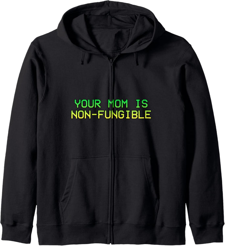 Your Mom Is Non-Fungible Funny Sarcastic Joke NFT Kapuzenjacke