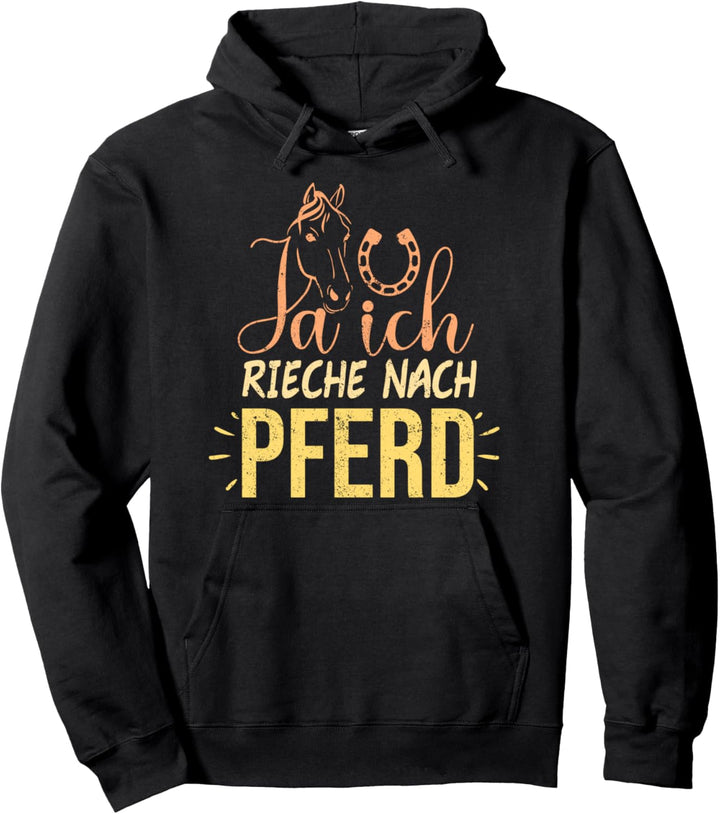 Ja ich rieche nach Pferd - Pferdemädchen Reiterin Pullover Hoodie