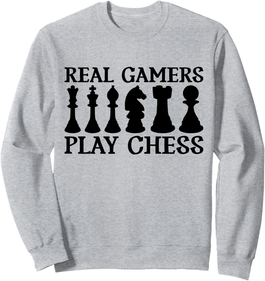Real Gamers play Chess Sweatshirt