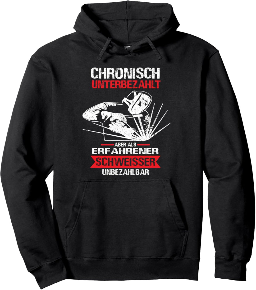 Schweisser Unterbezahlt Metallbauer schweissen Pullover Hoodie