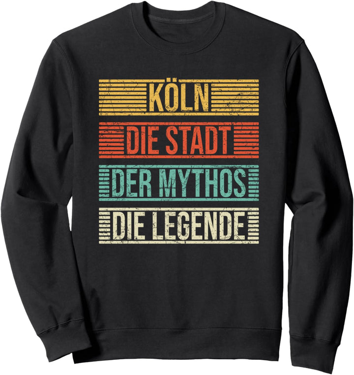 Köln Die Stadt Der Mythos Die Legende Kölner Kölnerin Sweatshirt