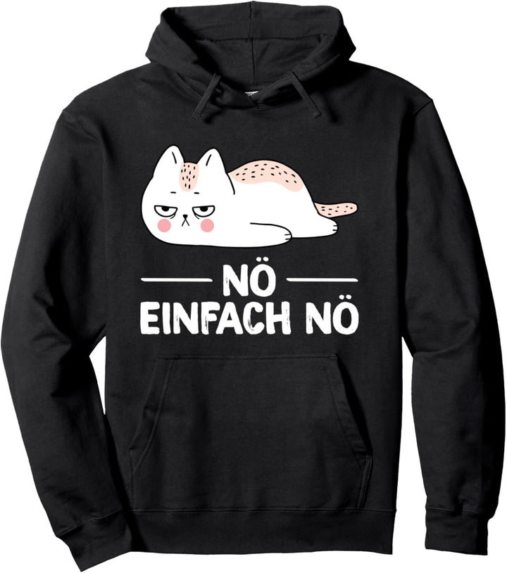Nö Einfach Nö Kein Bock Katze Lustiges Spruch Statement Pullover Hoodie