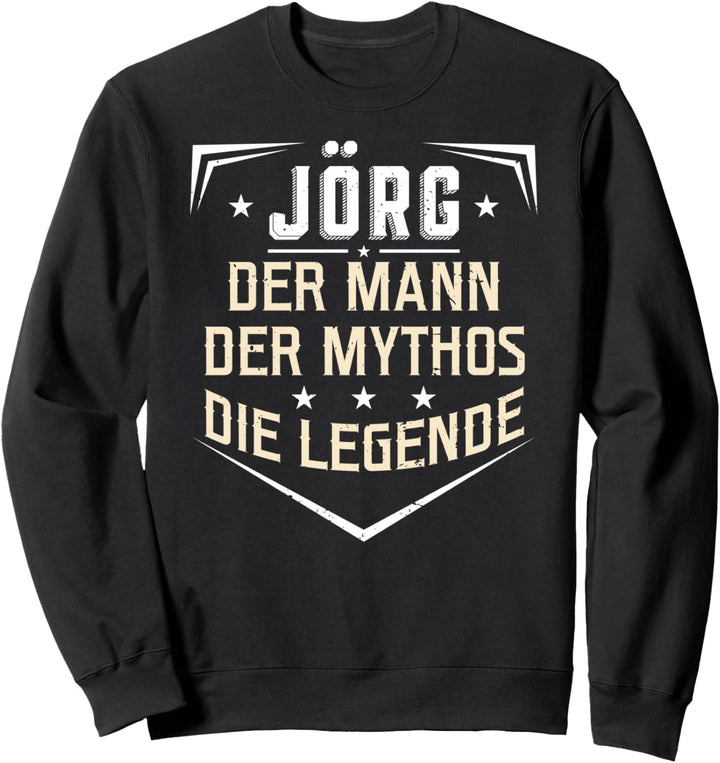 Jörg Der Mann Der Mythos Die Legende Vorname Sweatshirt