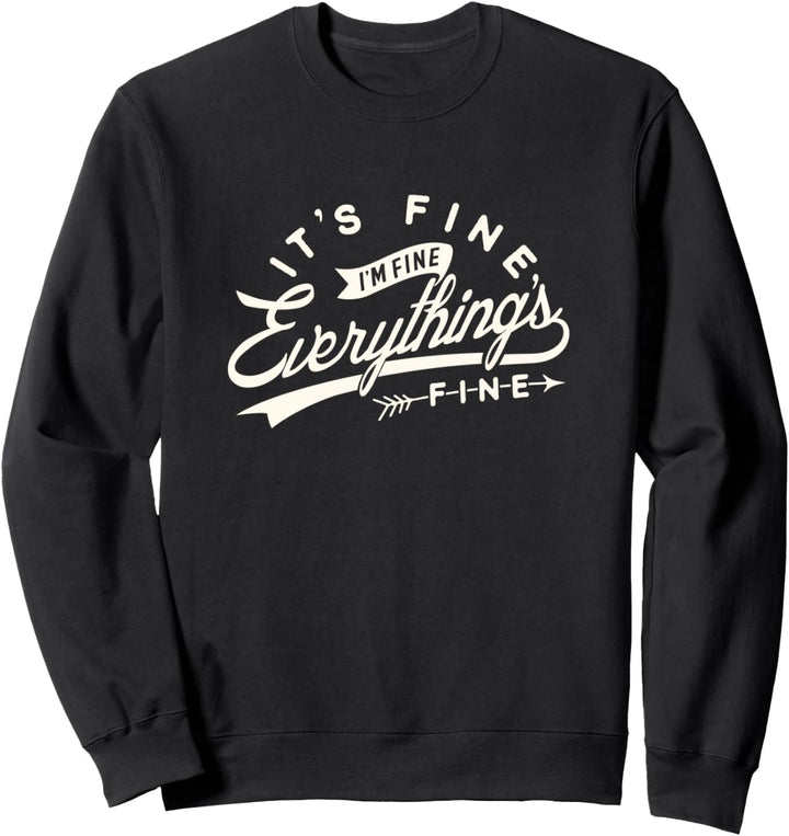 Funny Its fine everything is fine 2020 shirt Sweatshirt
