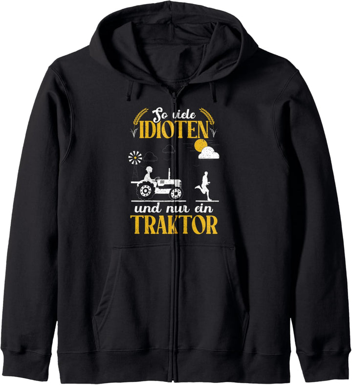 So viele Idioten und nur ein Traktor Trecker Biobauer Kapuzenjacke