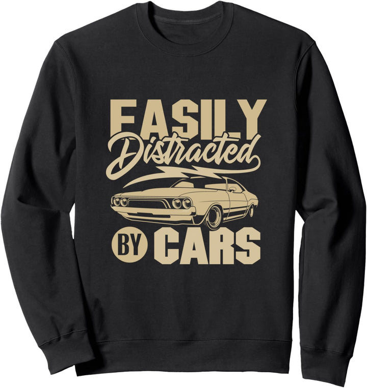 Funny easily distracted by cars Fathers day Sweatshirt