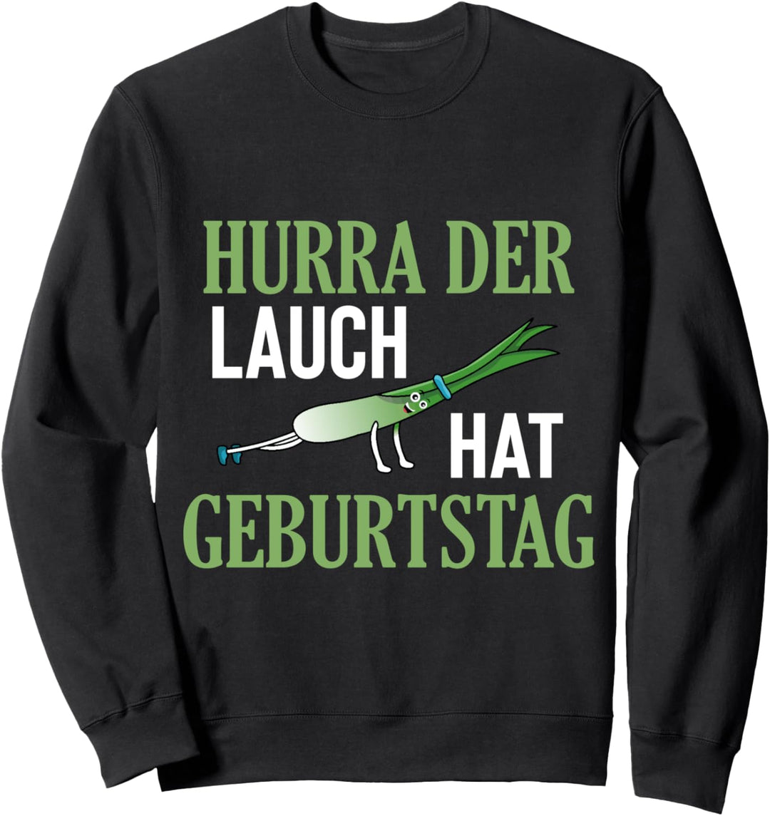 Der Lauch hat Geburtstag, Lauch Fitness, Geburtstag Lauch Sweatshirt