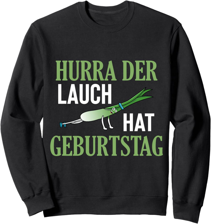 Der Lauch hat Geburtstag, Lauch Fitness, Geburtstag Lauch Sweatshirt