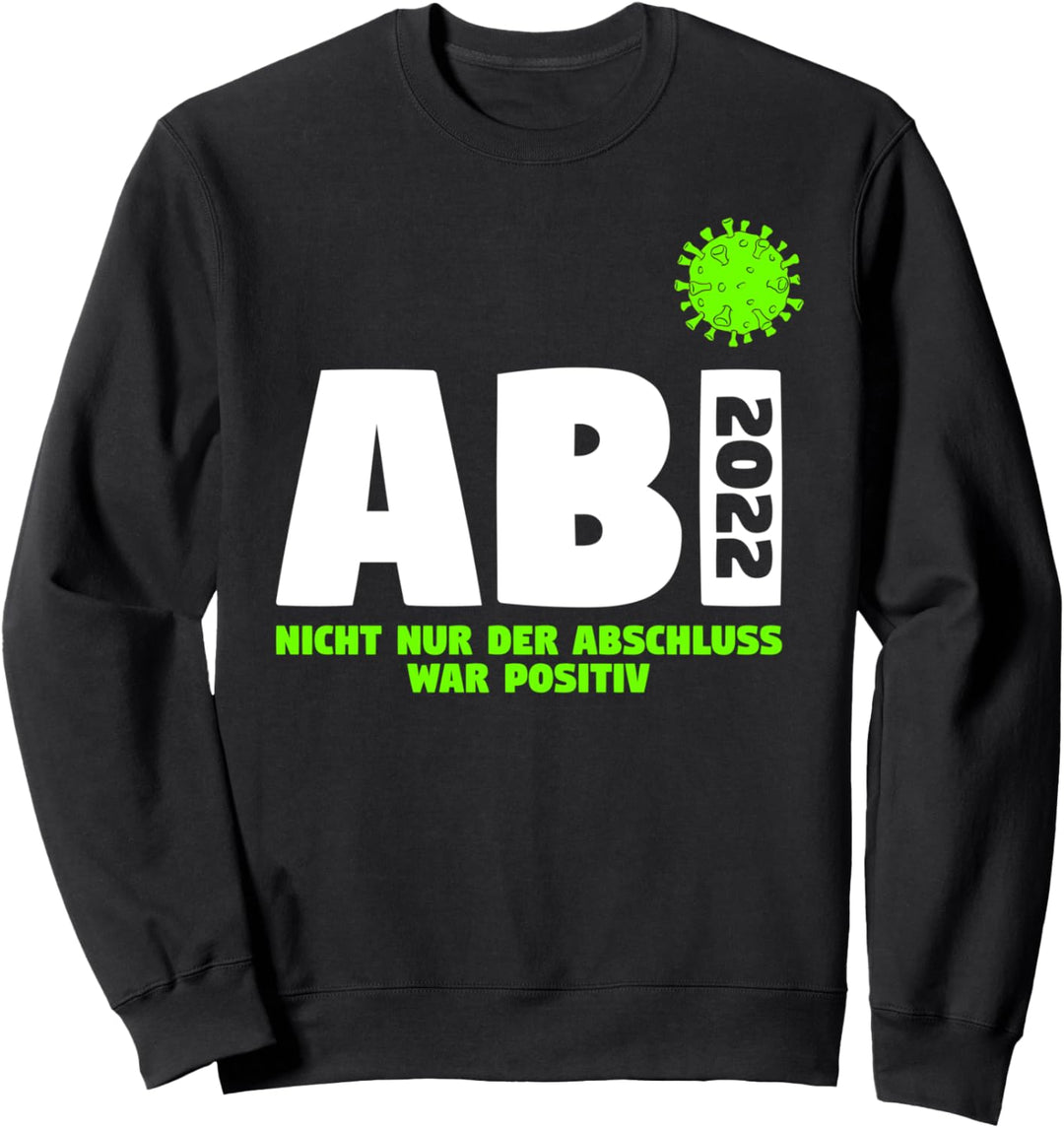 Abitur Lustiger Spruch Abi 2022 Positiver als Erwartet Sweatshirt