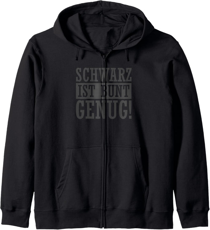 Schwarz ist bunt genug Witziges Fun Geschenk Spruch Lustig Kapuzenjacke