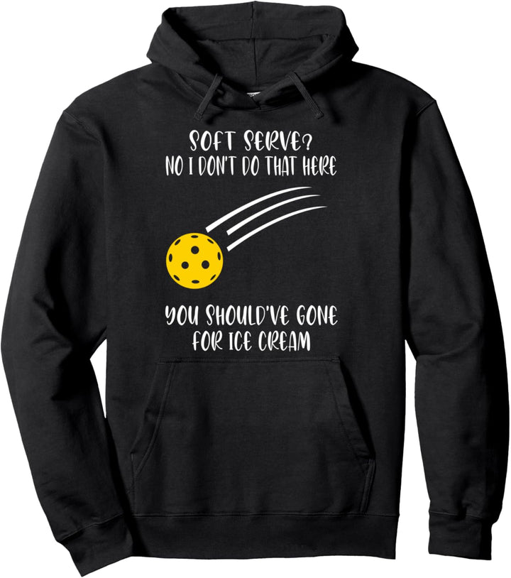 Soft serve? Nein I don't do that here Pickleball Pullover Hoodie