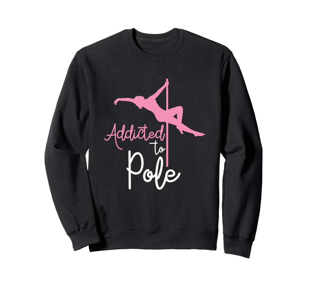 Addicted To Pole Dance Stangentanz Geschenk Tänzer Poledance Sweatshirt