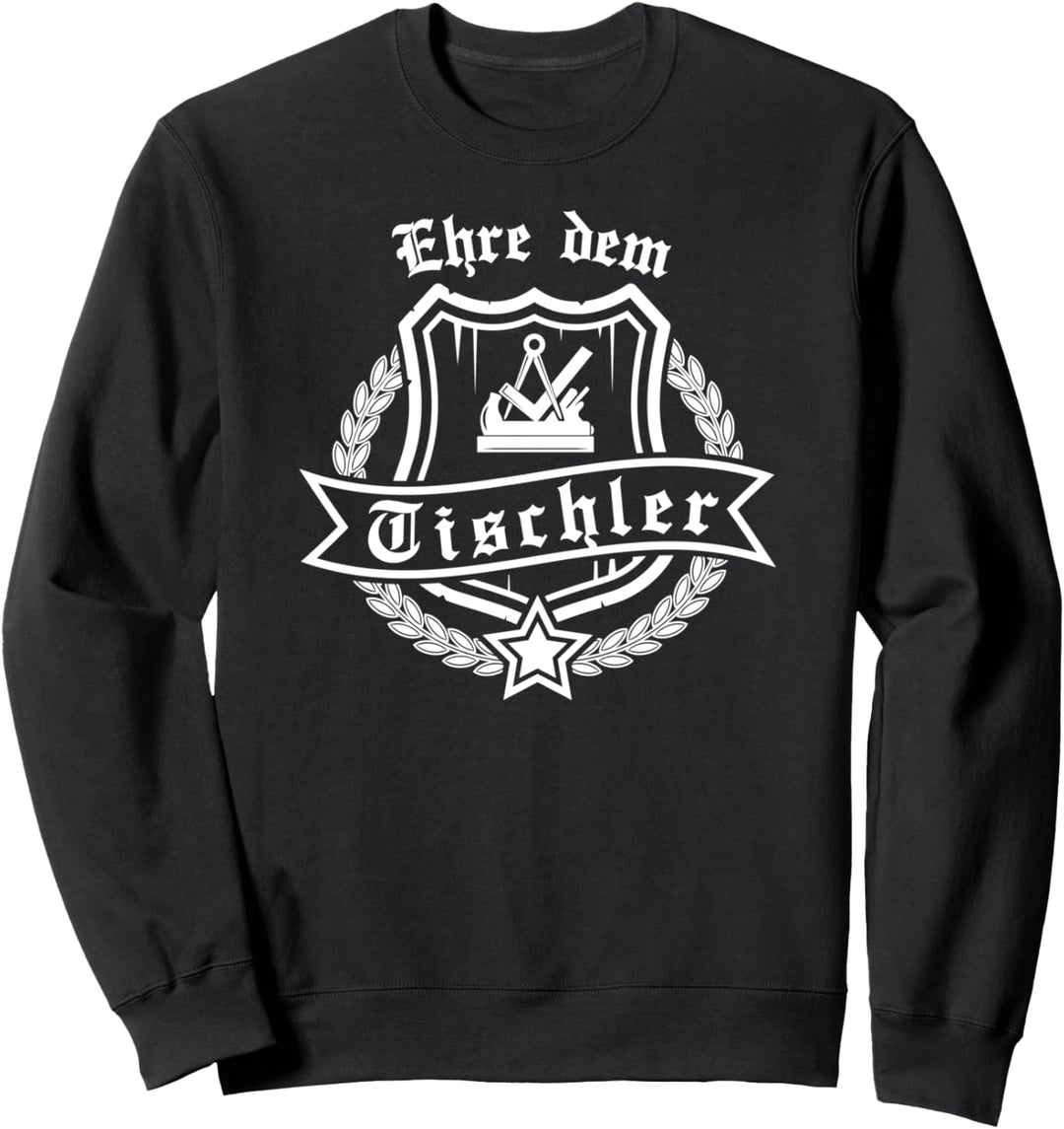 Ehre dem Tischler mit Zunftwappen und Ehrenkranz Sweatshirt