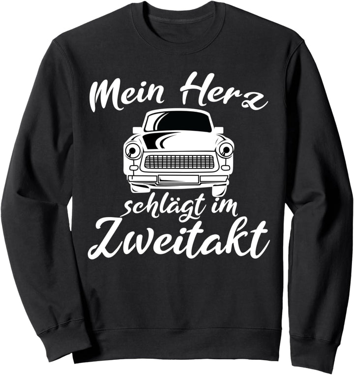 Mein Herz schlägt im Zweitakt Oldtimer DDR Auto Sweatshirt