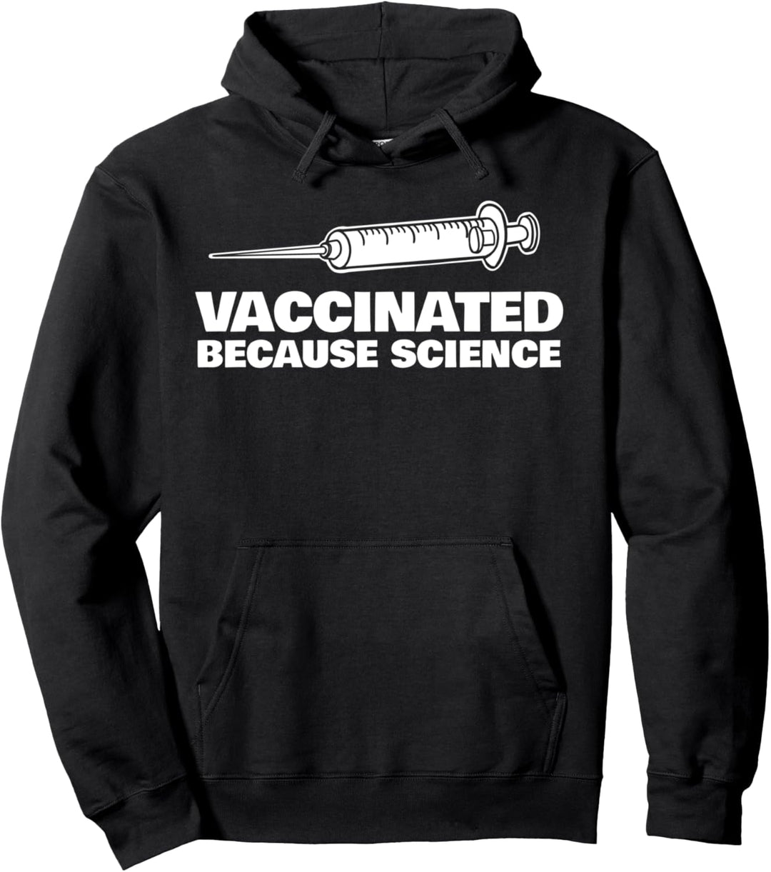 Vaccinated Because Science funny Pro-Vaccine Pro Science Pullover Hoodie