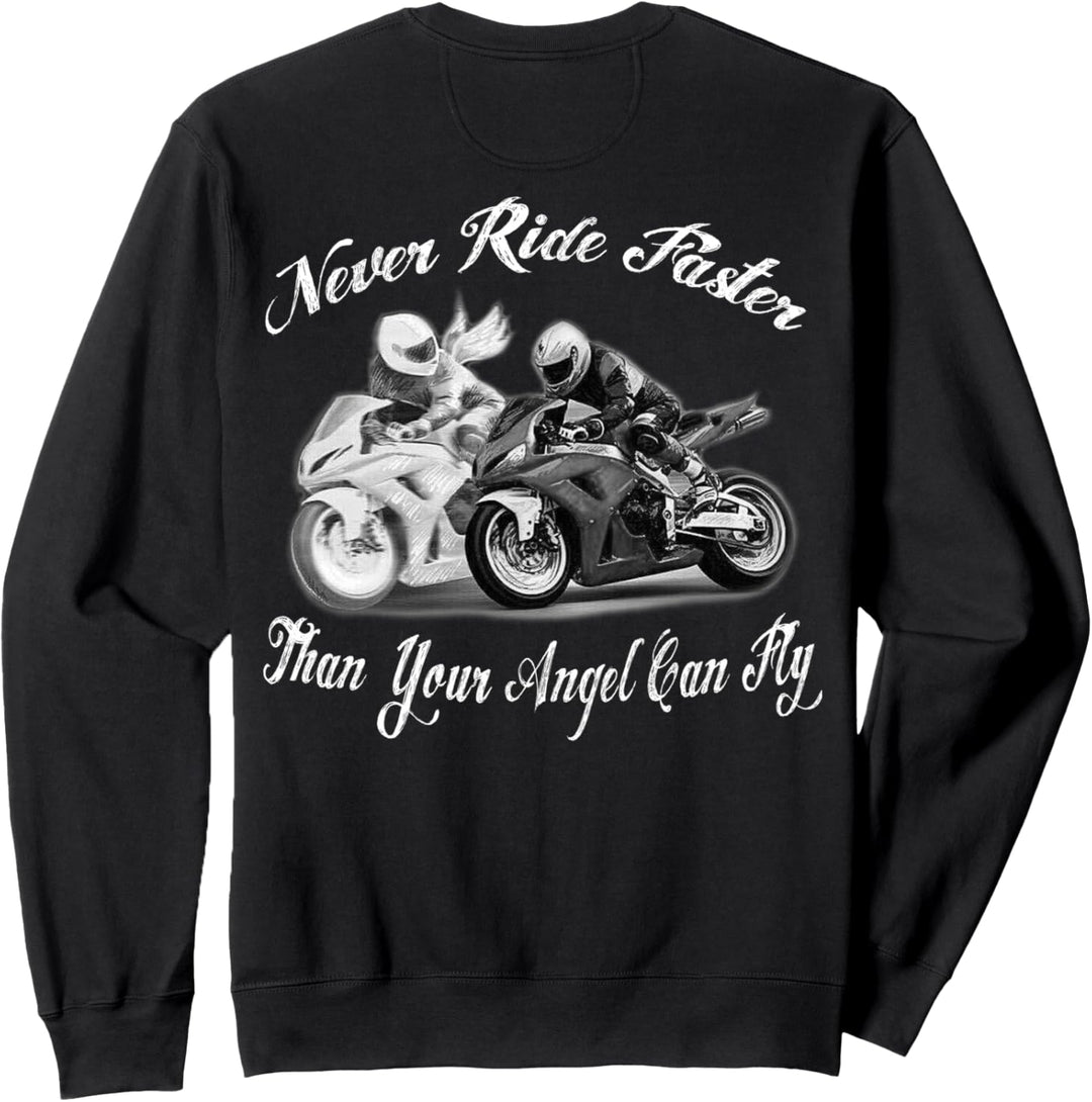 Nie schneller fahren als Ihr Angel kann fliegen – Motorradfahrer. Sweatshirt